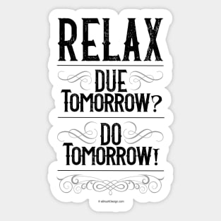 Due Tomorrow? Do Tomorrow! Sticker